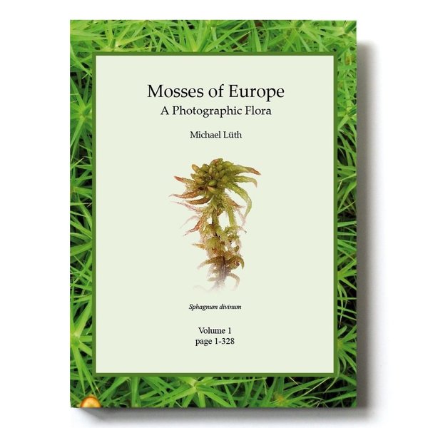Mosses of Europe - A Photographic Flora;  set of 3 volumes, 1360 p., ISBN 978-3-00-062952-5